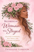 "Becoming The Woman Who Stayed